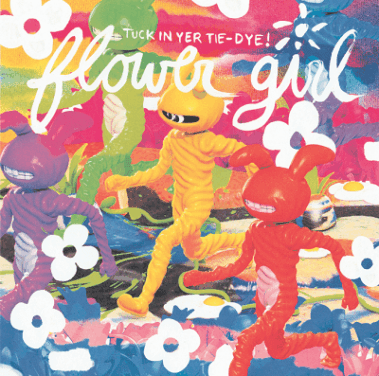 Flower Girl - Tuck In Your Tie - Dye! - Musica Punk
