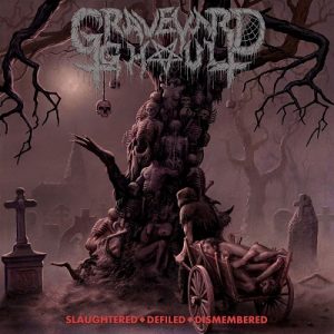 Graveyard Ghoul - Slaughtered-Defiled-Dismembered - death