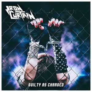 Iron Curtain – Guilty As Charged - metal