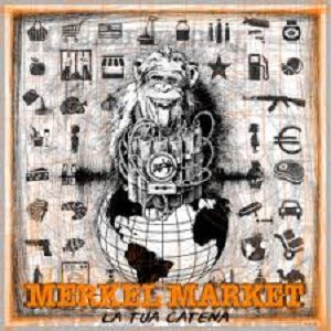 Merkel Market - Merkel Market - La Tua Catena