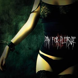 Pay For Pleasure - Pay For Pleasure - death