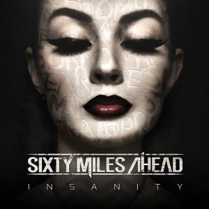 Sixty Miles Ahead – Insanity - rock