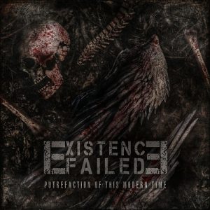 Existence Failed - Putrefaction of this Modern Time - death