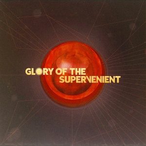 Glory Of The Supervenient - Glory Of The Supervenient - rock