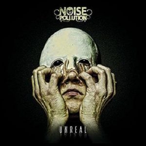 Noise Pollution - Unreal - metal