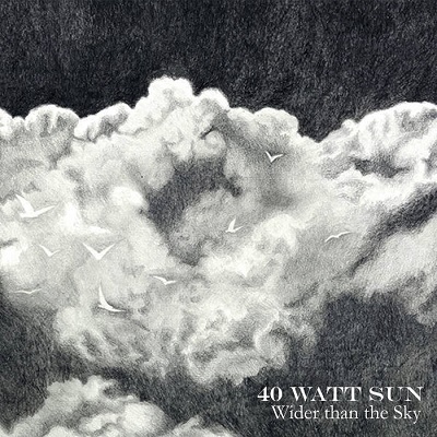 40 Watt Sun - Wider Than The Sky - rock