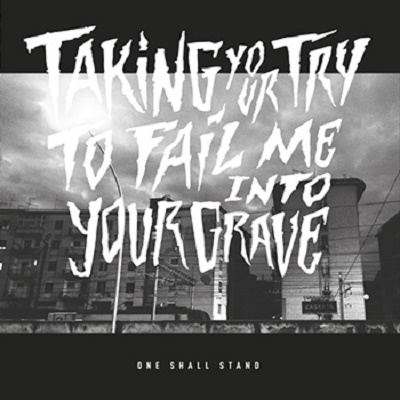 ONE SHALL STAND – Taking your try to fail me into your grave - metal