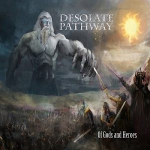 Desolate Pathway - Of Gods and Heroes - metal