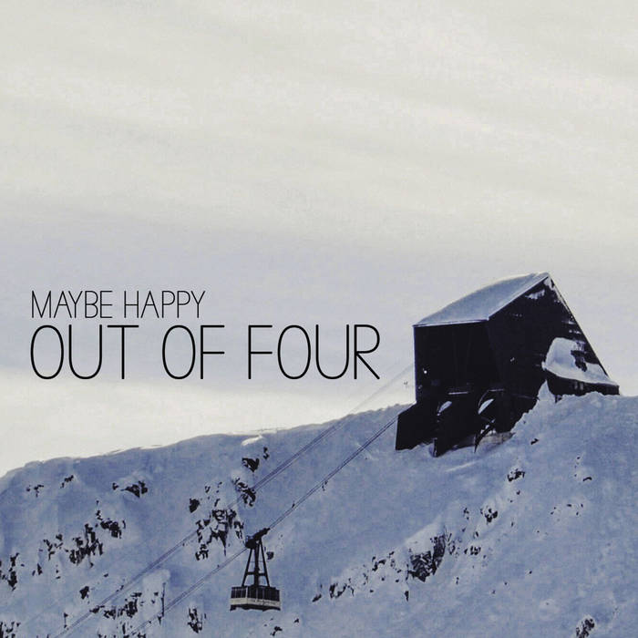 Maybe Happy - Out Of Four - In Your Eyes Ezine