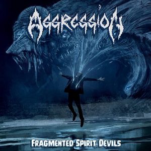 Aggression - Fragmented Spirit Devils - metal