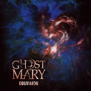 Ghost Of Mary - Oblivaeon - death