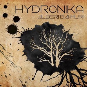 Hydronika - Alberi Dai Muri - rock