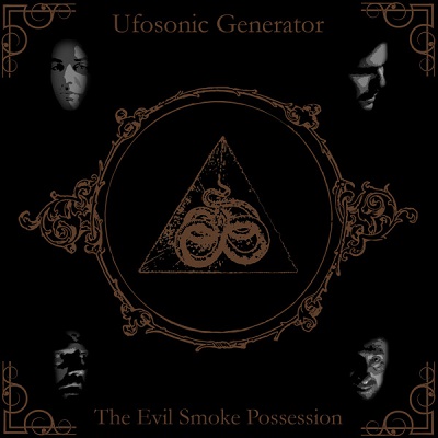 Ufosonic Generator - The Evil Smoke Possession - metal