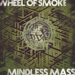Wheel Of Smoke - Mindless Mass - rock