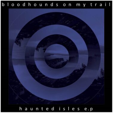 Bloodhounds - Haunted Isles Ep - Recensioni Rock