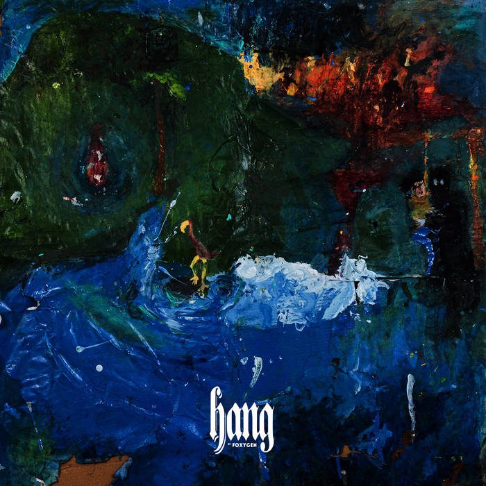 - Foxygen - Hang