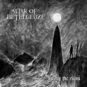 Altar Of Betelgeuze - Among The Ruins - death