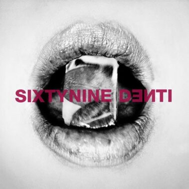 Sixtynine - Denti - Recensioni Rock