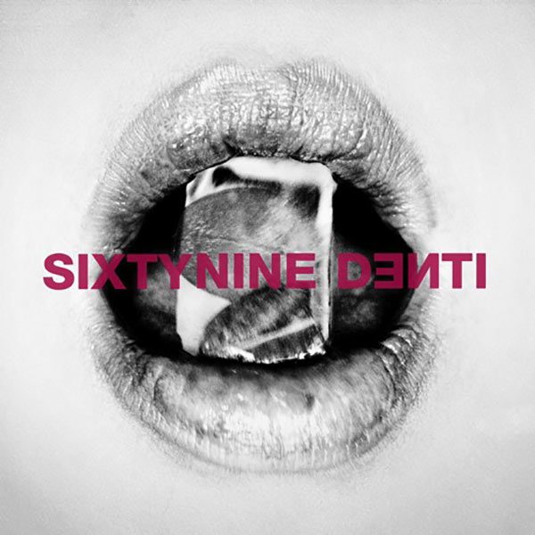 - Sixtynine - Denti