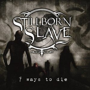 Stillborn Slave - 7 Ways To Die - death