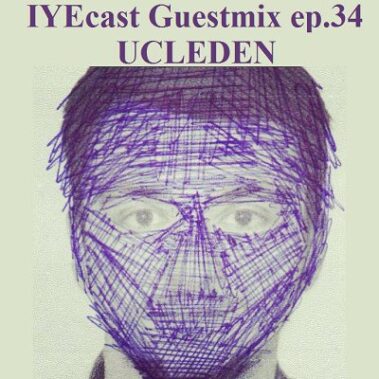 Iyecast Guestmix Ep.34 - Ucleden - Recensioni Elettronica