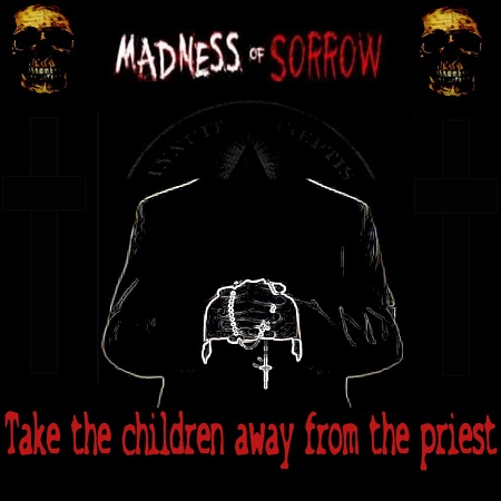 Madness Of Sorrow - Take The Children Away From The Priest - metal