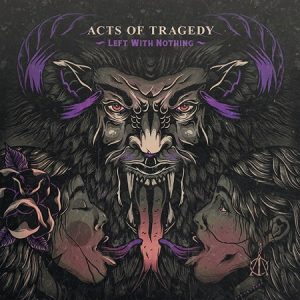 Acts Of Tragedy - Left With Nothing - death
