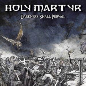 Holy Martyr - Darkness Shall Prevail - metal