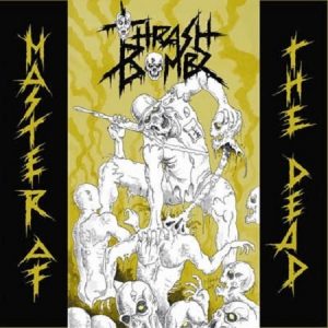 Thrash Bombz - Master Of The Dead - metal