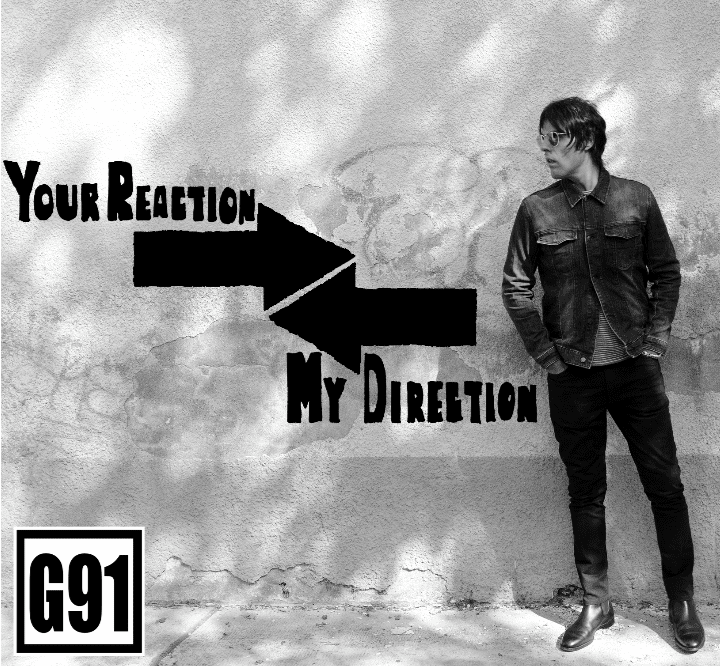 - G91 - Your Reaction My Direction