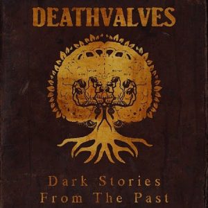 Deathvalves - Dark Stories From The Past - metal