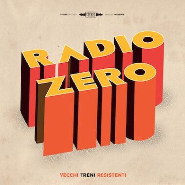 Radio Zero - Vecchi Treni Resistenti - Recensioni Rock