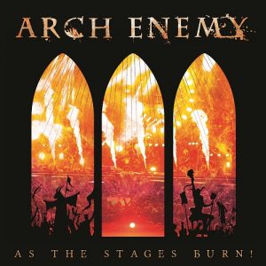 Arch Enemy - As The Stage Burn! - death