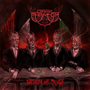 Dark Phantom - Nation of Dogs - metal