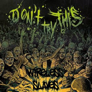 Don't Try This - Wireless Slaves - metal