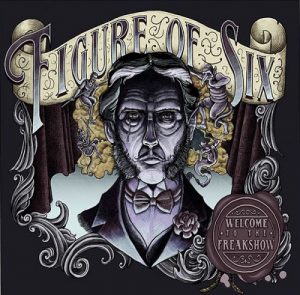 Figure Of Six - Welcome To The Freak Show - metal