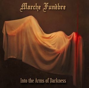 Marche Funèbre – Into The Arms Of Darkness - metal