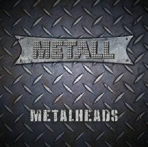 Metall - Metal Heads - metal