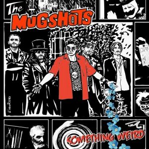 The Mugshots - Something Weird - rock