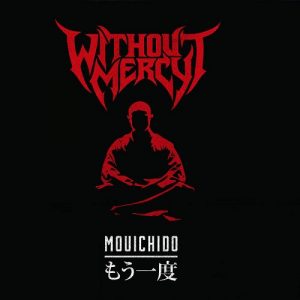 Without Mercy - Mouichido - death