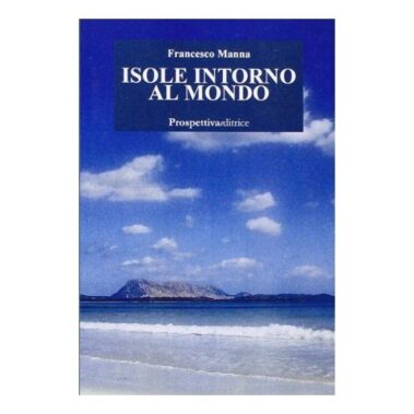 Isole Intorno Al Mondo Di Francesco Manna - Recensione Libri