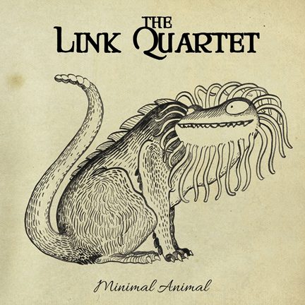 - The Link Quartet - Minimal Animal