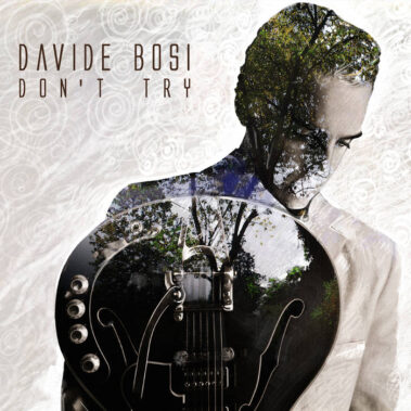 Davide Bosi - Don't Try - Recensioni Rock