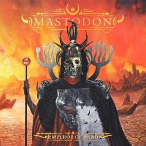 Mastodon- Emperor Of Sand - metal