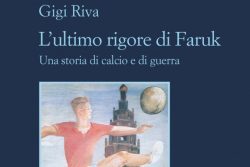Gigi Riva - L' Ultimo Rigore Di Faruk - Recensione Libri