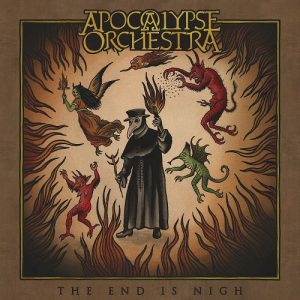 Apocalypse Orchestra - The End Is Nigh - metal