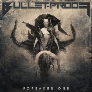 Bullet-Proof - Forsaken One - metal