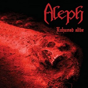 Aleph - Exhumed Alive - death