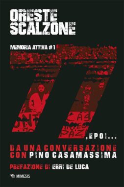 “77, E Poi...” Di Oreste Scalzone - Recensione Libri