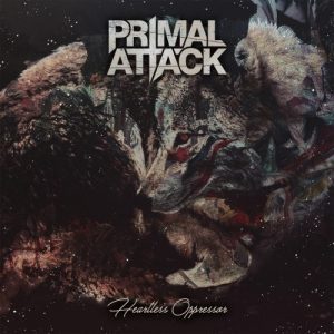 Primal Attack - Heartless Oppressor - metal